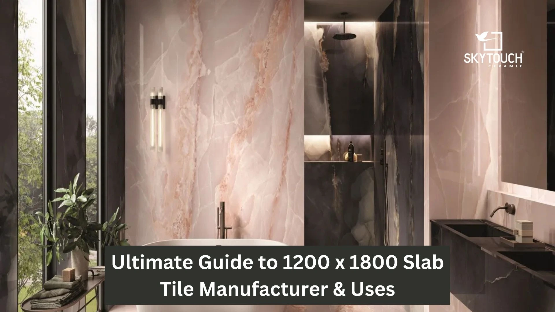 Ultimate Guide to 1200 x 1800 Slab Tile Manufacturer & Uses